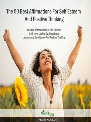 cover image of The 50 Best Affirmations For Self Esteem and Positive Thinking